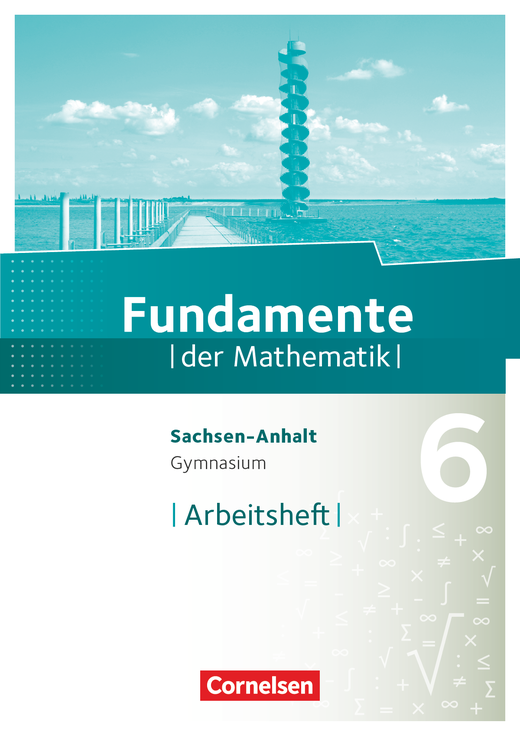 Fundamente der Mathematik - Arbeitsheft mit Lösungen - 6. Schuljahr