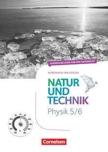 Natur und Technik - Physik Neubearbeitung - Kopiervorlagen - 5./6. Schuljahr