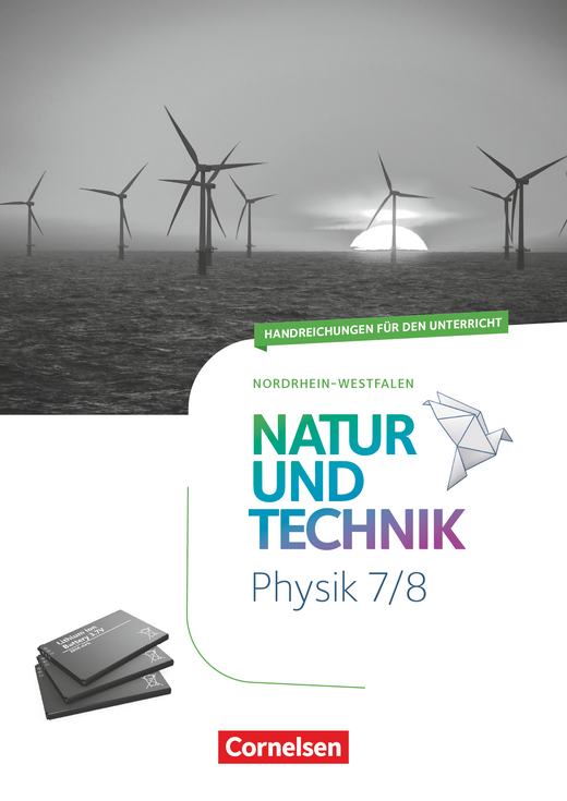 Natur und Technik - Physik Neubearbeitung - Handreichungen für den Unterricht - 7./8. Schuljahr