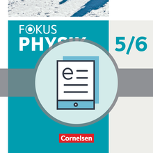 Fokus Physik - Neubearbeitung - Schulbuch als E-Book - 5.-6. Schuljahr