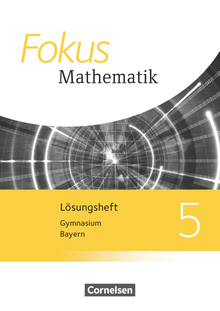 Fokus Mathematik - Lösungen zum Schulbuch - 5. Jahrgangsstufe