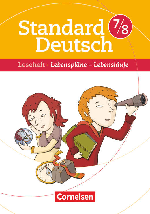 Standard Deutsch - Lebenspläne - Lebensläufe - Leseheft mit Lösungen - 7./8. Schuljahr