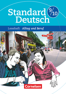 Standard Deutsch - Alltag und Beruf - Leseheft mit Lösungen - 9./10. Schuljahr