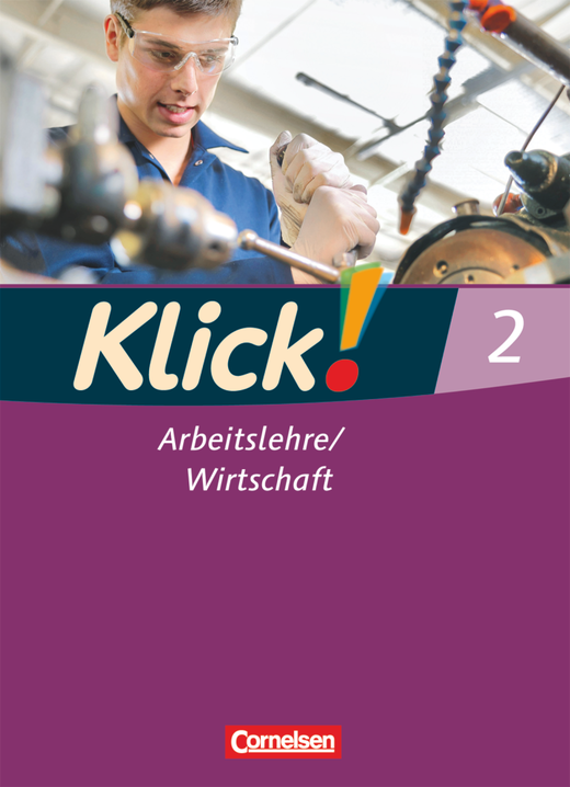 Klick! Arbeitslehre/Wirtschaft - Schulbuch - Band 2