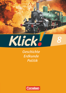 Klick! Geschichte, Erdkunde, Politik - Arbeitsheft - 8. Schuljahr