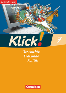 Klick! Geschichte, Erdkunde, Politik - Arbeitsheft - Lehrkräftefassung - 7. Schuljahr