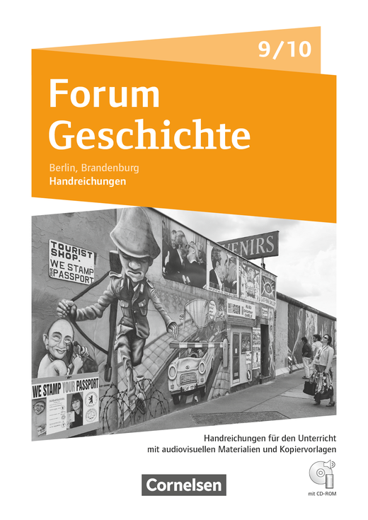 Forum Geschichte - Neue Ausgabe - Vom Ersten Weltkrieg bis zur Gegenwart - Basismodule - Wahlmodule - Fächerverbindende Module - Handreichungen für den Unterricht, Kopiervorlagen und CD-ROM  - 9./10. Schuljahr