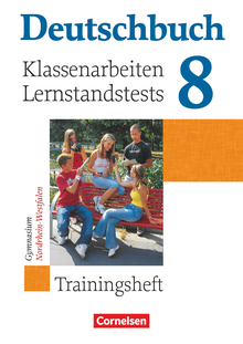 Deutschbuch Gymnasium - Klassenarbeiten, Lernstandstests - Nordrhein-Westfalen - Trainingsheft mit Lösungen - 8. Schuljahr