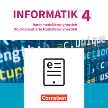 Informatik (Oldenbourg) - Datenmodellierung vertieft - Objektorientierte Modellierung vertieft - Schulbuch als E-Book - Band 4